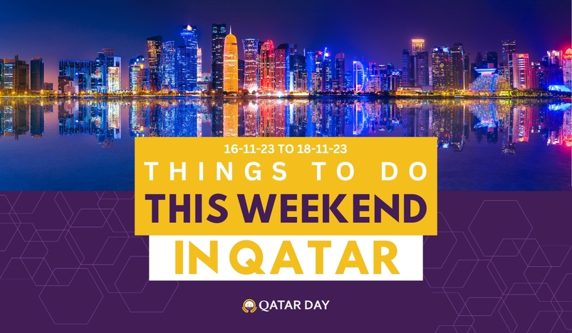 Things to do in Qatar this weekend November 16 to November 18 2023